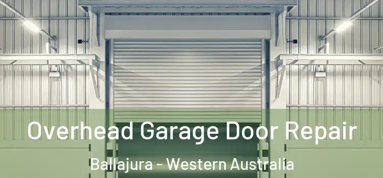 Overhead Garage Door Repair Ballajura - Western Australia