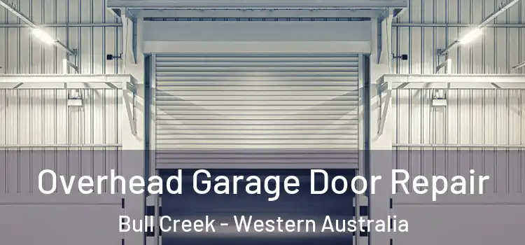 Overhead Garage Door Repair Bull Creek - Western Australia