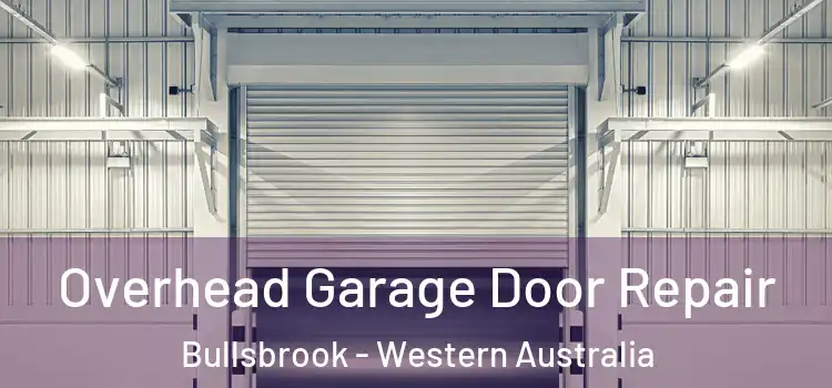 Overhead Garage Door Repair Bullsbrook - Western Australia