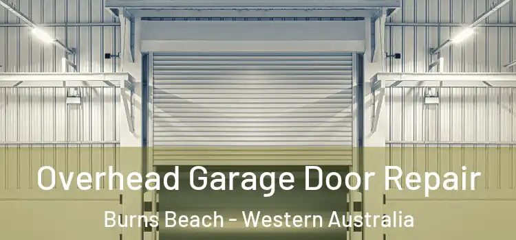 Overhead Garage Door Repair Burns Beach - Western Australia