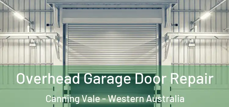 Overhead Garage Door Repair Canning Vale - Western Australia