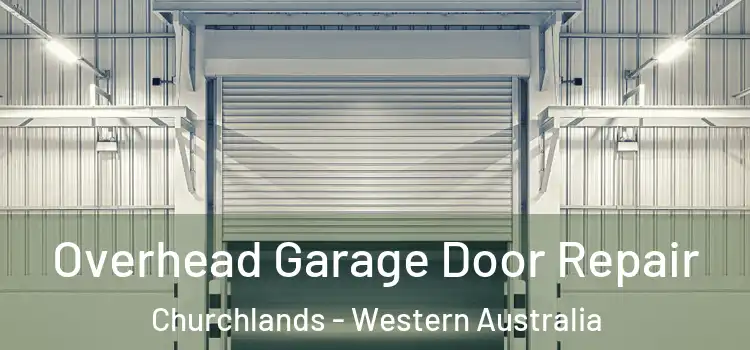 Overhead Garage Door Repair Churchlands - Western Australia