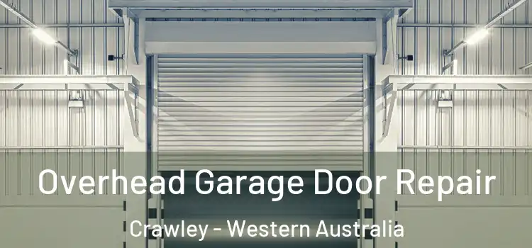 Overhead Garage Door Repair Crawley - Western Australia