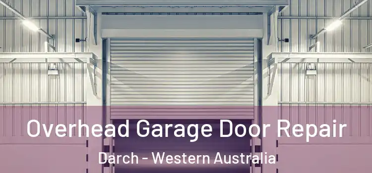 Overhead Garage Door Repair Darch - Western Australia