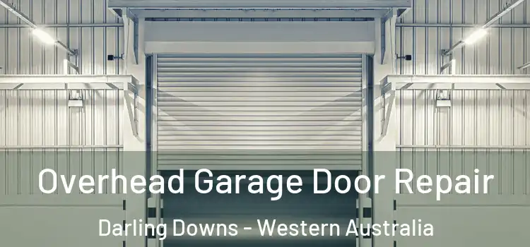 Overhead Garage Door Repair Darling Downs - Western Australia