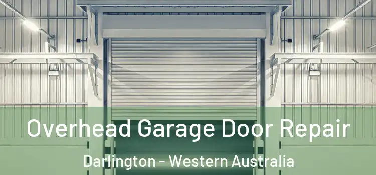 Overhead Garage Door Repair Darlington - Western Australia
