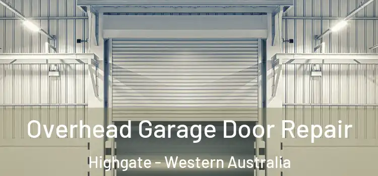Overhead Garage Door Repair Highgate - Western Australia
