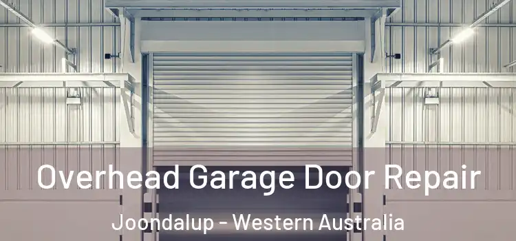 Overhead Garage Door Repair Joondalup - Western Australia