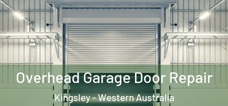 Overhead Garage Door Repair Kingsley - Western Australia