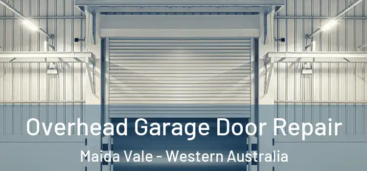 Overhead Garage Door Repair Maida Vale - Western Australia