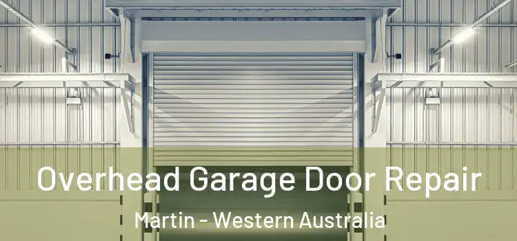 Overhead Garage Door Repair Martin - Western Australia