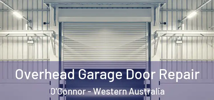 Overhead Garage Door Repair O'Connor - Western Australia