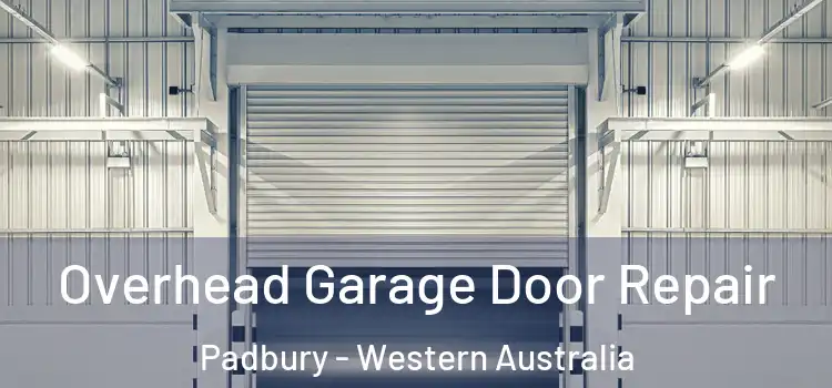 Overhead Garage Door Repair Padbury - Western Australia