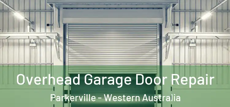 Overhead Garage Door Repair Parkerville - Western Australia