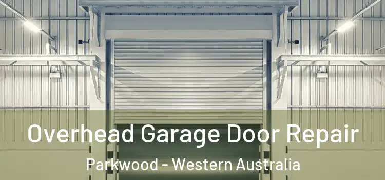 Overhead Garage Door Repair Parkwood - Western Australia