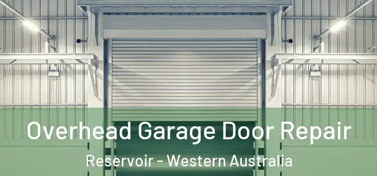 Overhead Garage Door Repair Reservoir - Western Australia