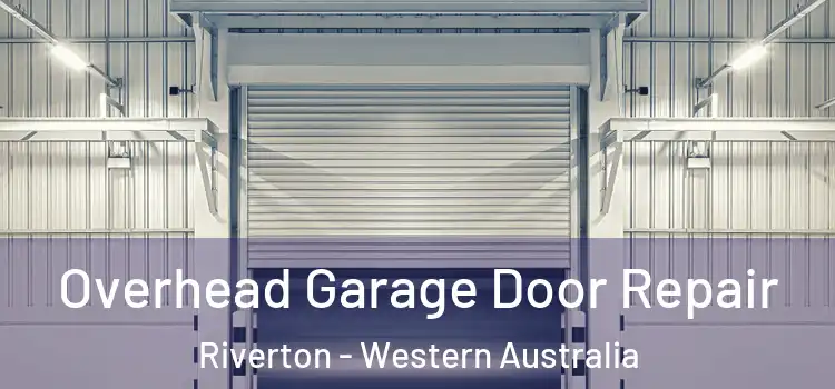 Overhead Garage Door Repair Riverton - Western Australia