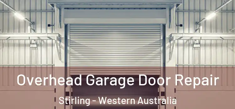 Overhead Garage Door Repair Stirling - Western Australia