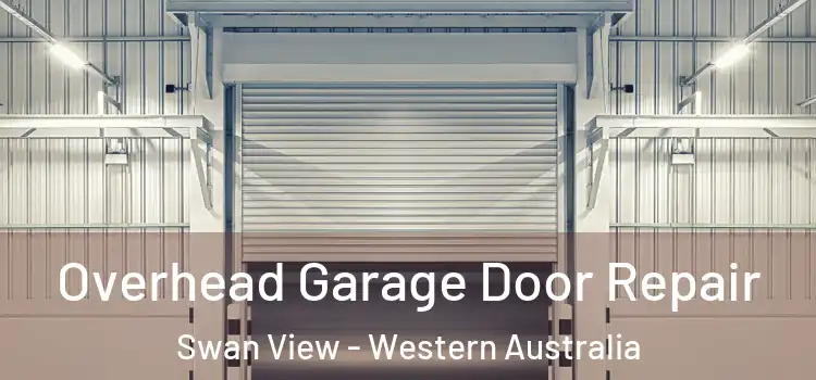 Overhead Garage Door Repair Swan View - Western Australia
