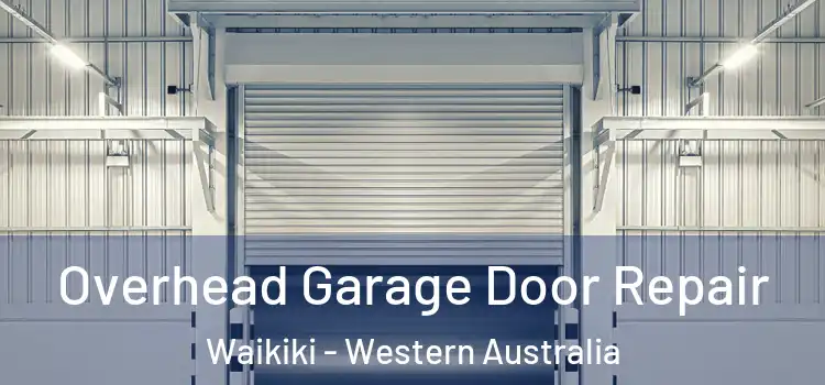 Overhead Garage Door Repair Waikiki - Western Australia