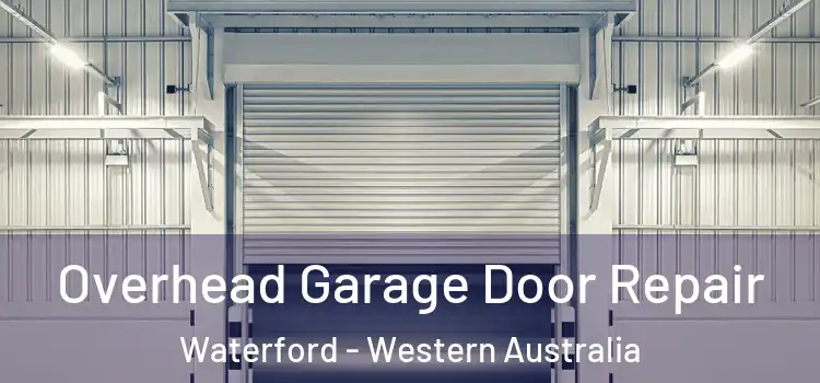 Overhead Garage Door Repair Waterford - Western Australia