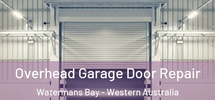 Overhead Garage Door Repair Watermans Bay - Western Australia