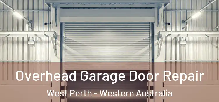 Overhead Garage Door Repair West Perth - Western Australia