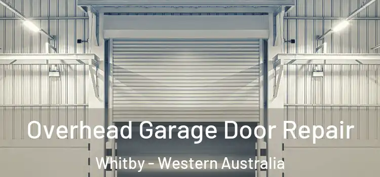 Overhead Garage Door Repair Whitby - Western Australia