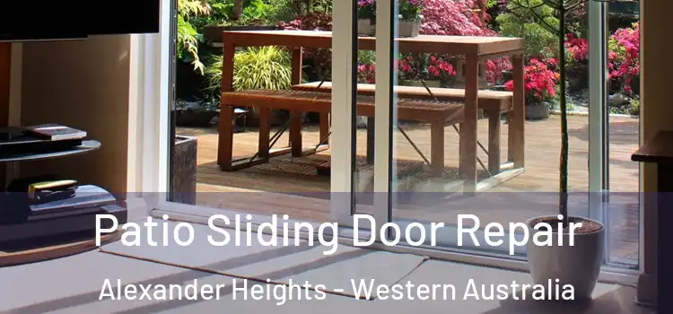 Patio Sliding Door Repair Alexander Heights - Western Australia