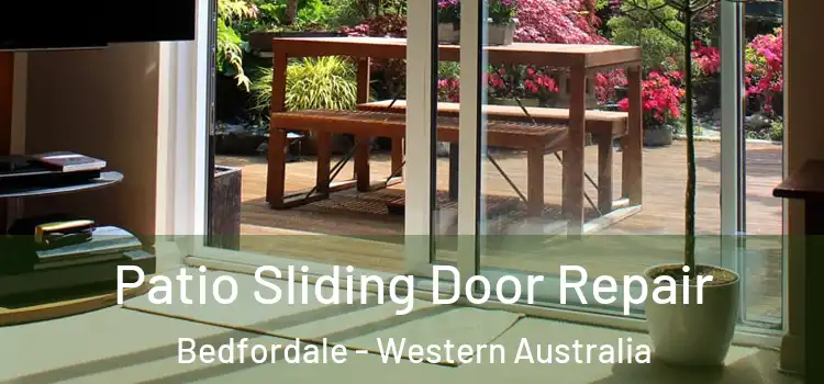 Patio Sliding Door Repair Bedfordale - Western Australia