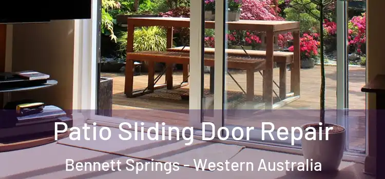 Patio Sliding Door Repair Bennett Springs - Western Australia