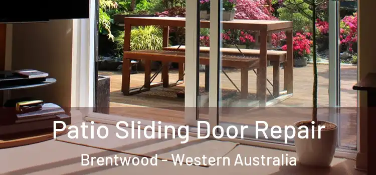 Patio Sliding Door Repair Brentwood - Western Australia