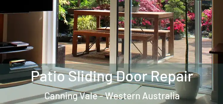 Patio Sliding Door Repair Canning Vale - Western Australia