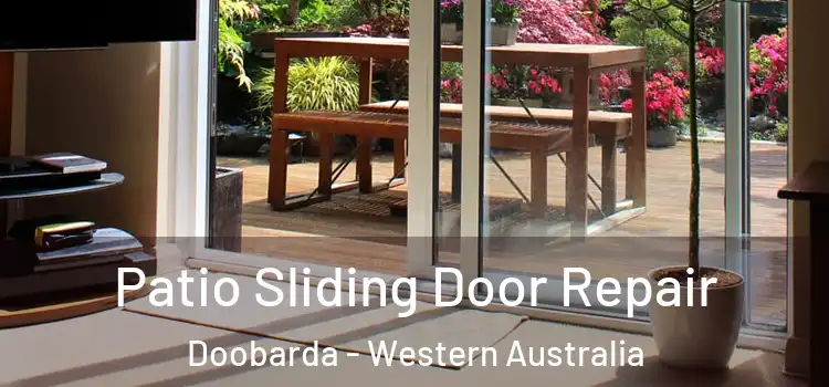 Patio Sliding Door Repair Doobarda - Western Australia