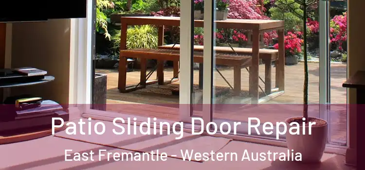 Patio Sliding Door Repair East Fremantle - Western Australia
