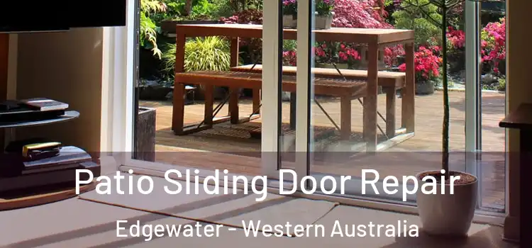Patio Sliding Door Repair Edgewater - Western Australia