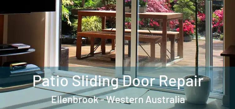 Patio Sliding Door Repair Ellenbrook - Western Australia