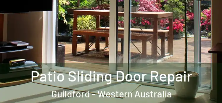 Patio Sliding Door Repair Guildford - Western Australia