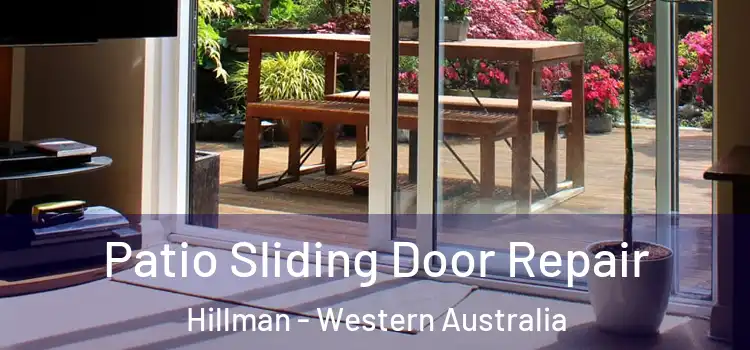Patio Sliding Door Repair Hillman - Western Australia
