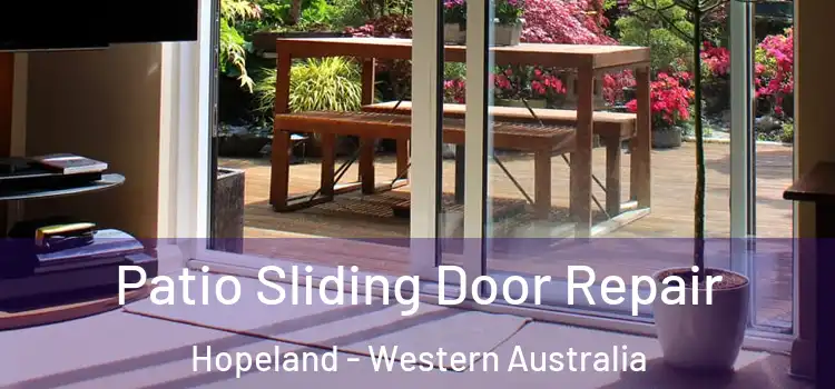 Patio Sliding Door Repair Hopeland - Western Australia