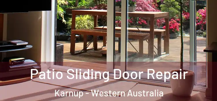 Patio Sliding Door Repair Karnup - Western Australia