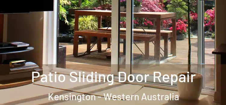 Patio Sliding Door Repair Kensington - Western Australia