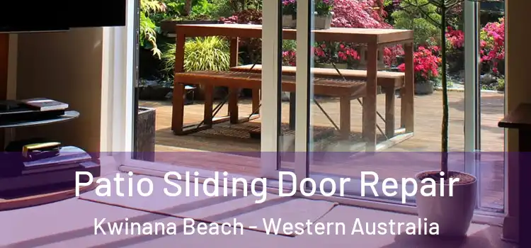 Patio Sliding Door Repair Kwinana Beach - Western Australia