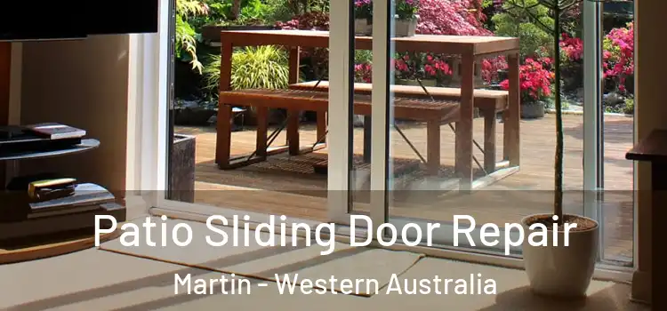 Patio Sliding Door Repair Martin - Western Australia