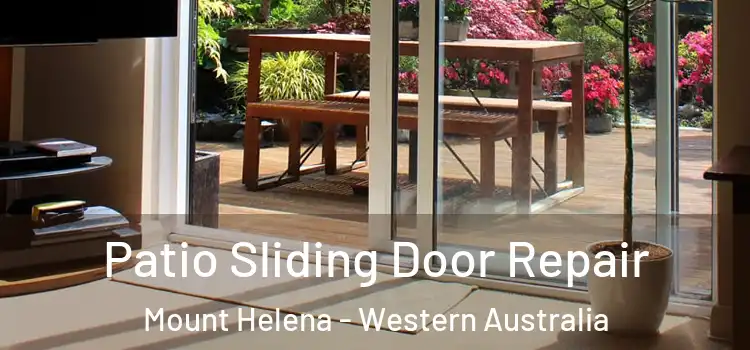 Patio Sliding Door Repair Mount Helena - Western Australia