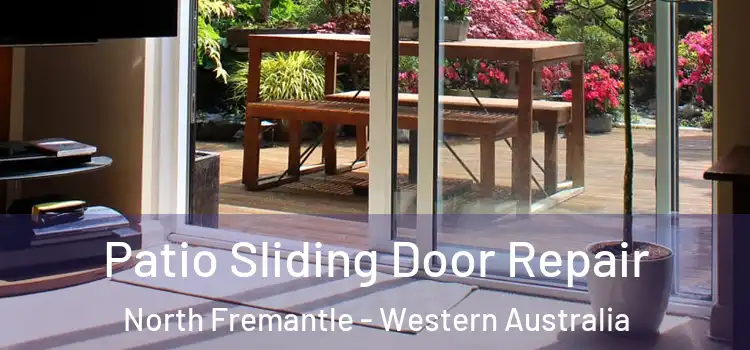 Patio Sliding Door Repair North Fremantle - Western Australia