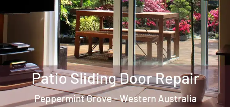 Patio Sliding Door Repair Peppermint Grove - Western Australia