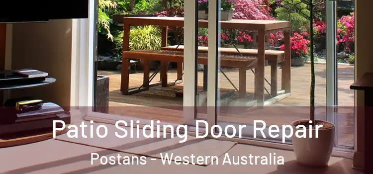 Patio Sliding Door Repair Postans - Western Australia