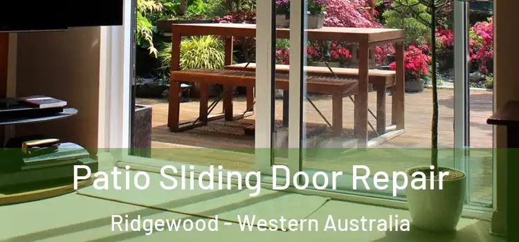 Patio Sliding Door Repair Ridgewood - Western Australia