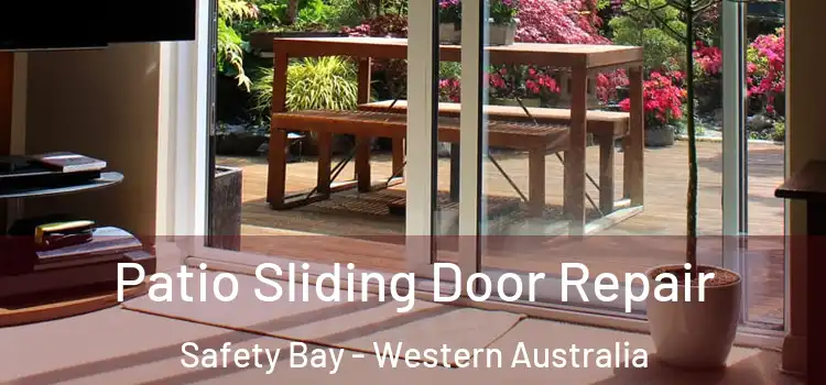 Patio Sliding Door Repair Safety Bay - Western Australia